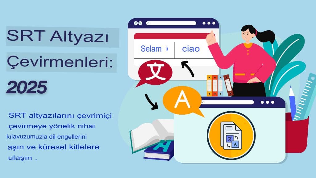 En İyi Çevrimiçi SRT Altyazı Çevirmenleri: 2025 Karşılaştırması