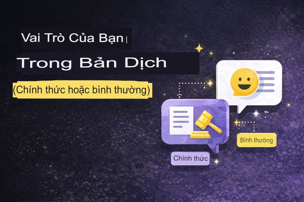 Vai trò của giọng điệu trong dịch thuật (Trang trọng so với thân mật)