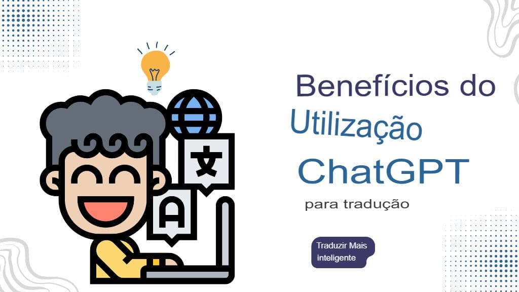Como o GPT Translator está a redefinir a comunicação multilingue em tempo real