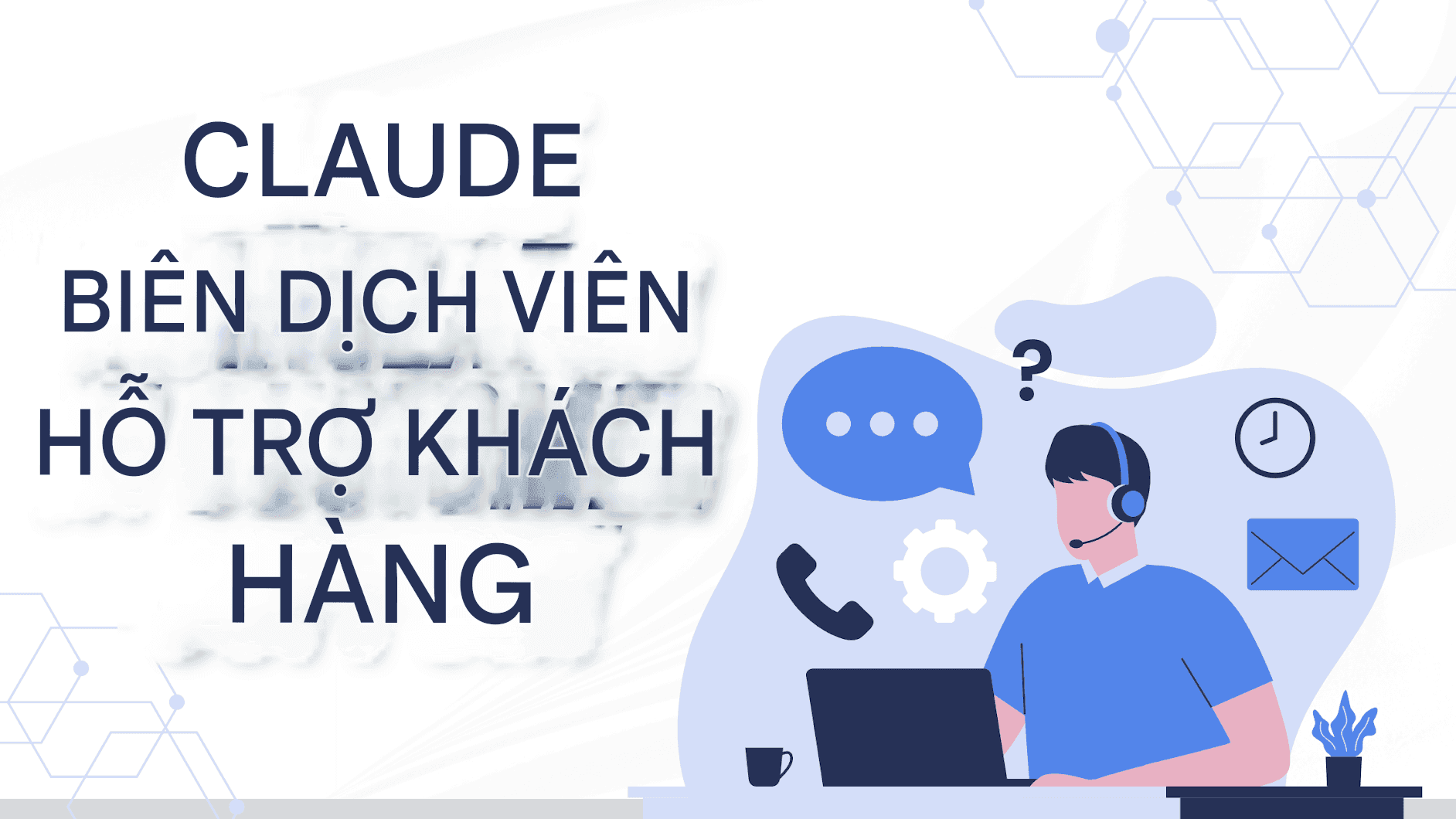 Claude Translator của Anthropic: Dịch thuật Al thông minh hơn, an toàn hơn và chính xác hơn