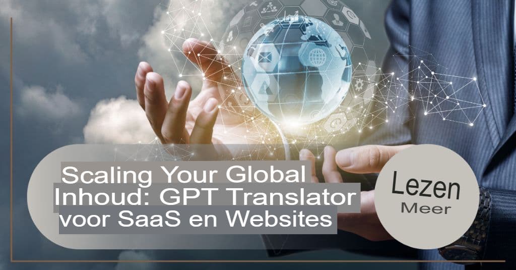 Schaal uw wereldwijde content: GPT Translator voor SaaS en websites
