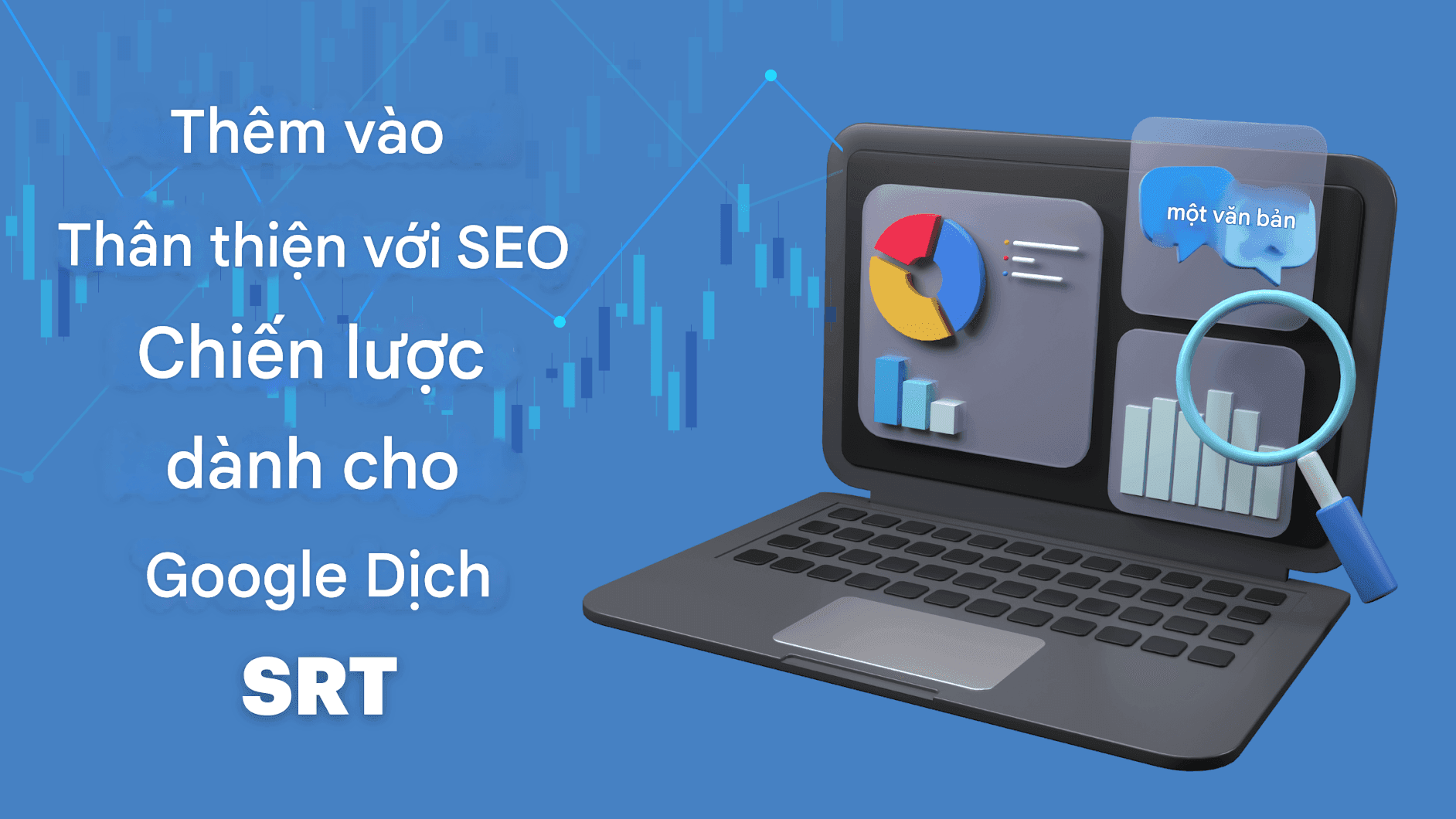 Google Dịch cho Tệp SRT: Hướng dẫn từng bước