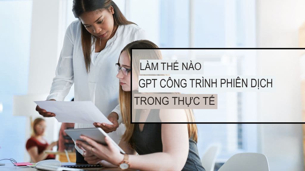 Từ MT thần kinh đến LLM lý luận: Sự phát triển tiếp theo trong GPT Translator