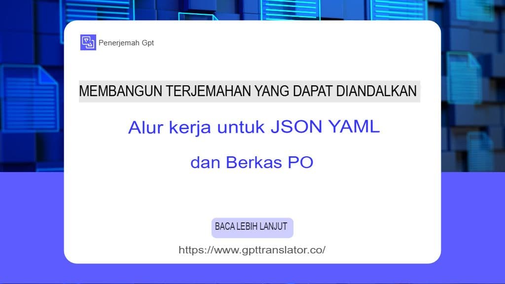 Membangun Alur Kerja Penerjemahan yang Andal untuk File JSON YAML dan PO