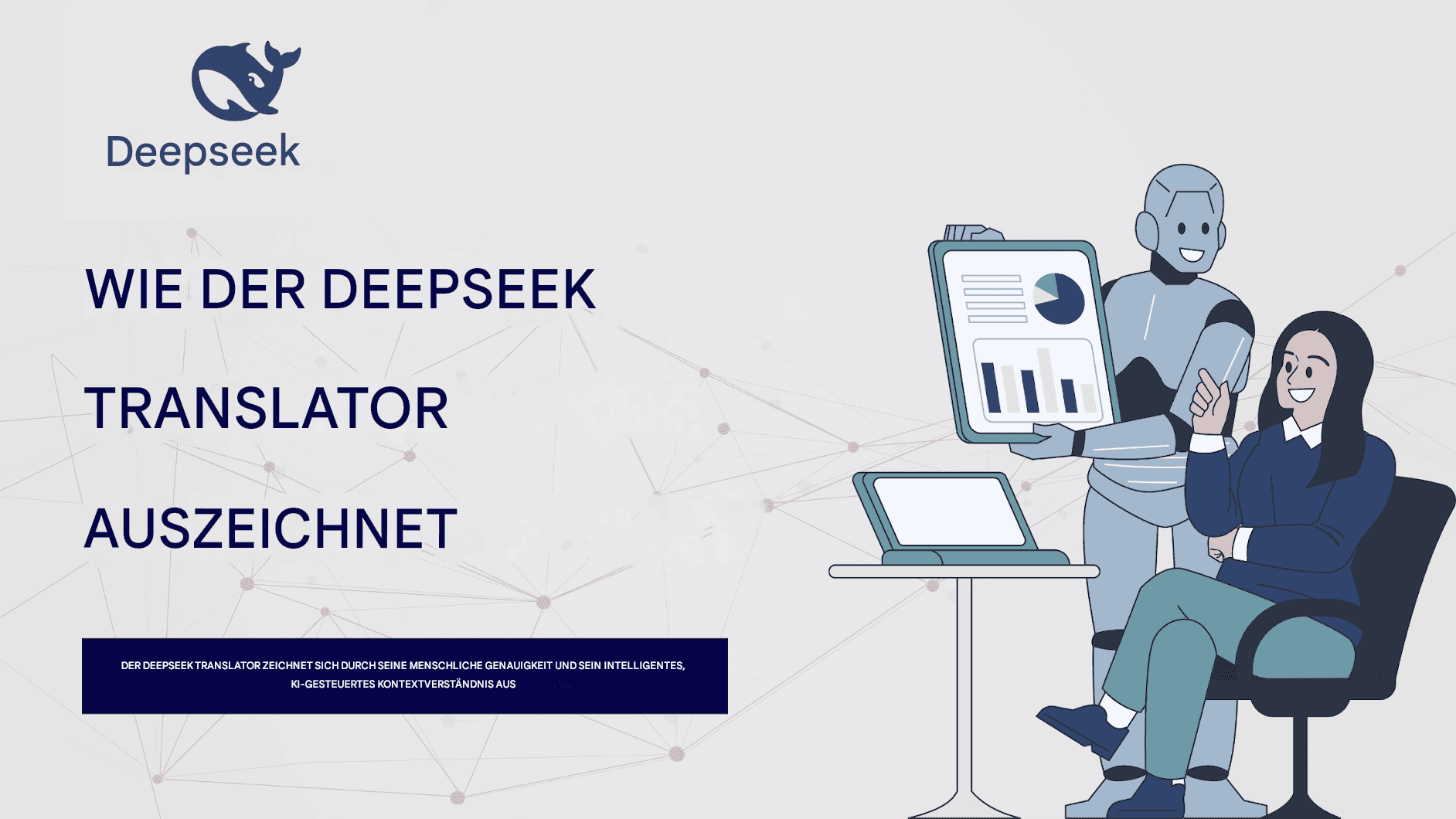DeepSeek Translator entdecken: KI-gestützte Präzision bei der Sprachübersetzung