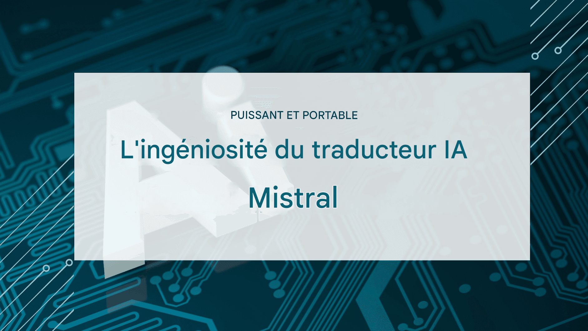 Mistral AI pour la traduction linguistique : Modèle léger, précision extrême