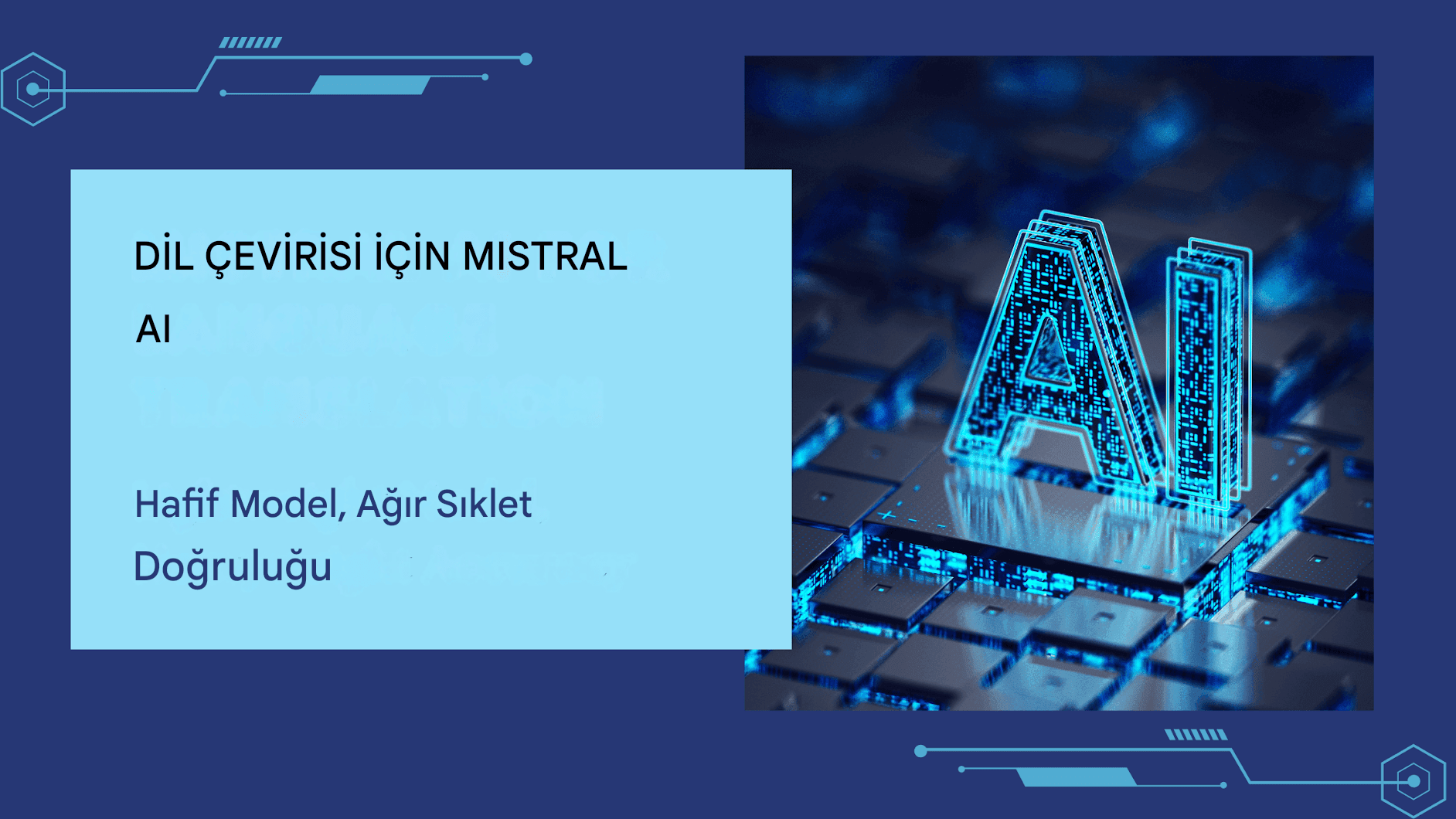 Dil Çevirisi İçin Mistral AI: Hafif Model, Ağır Doğruluk
