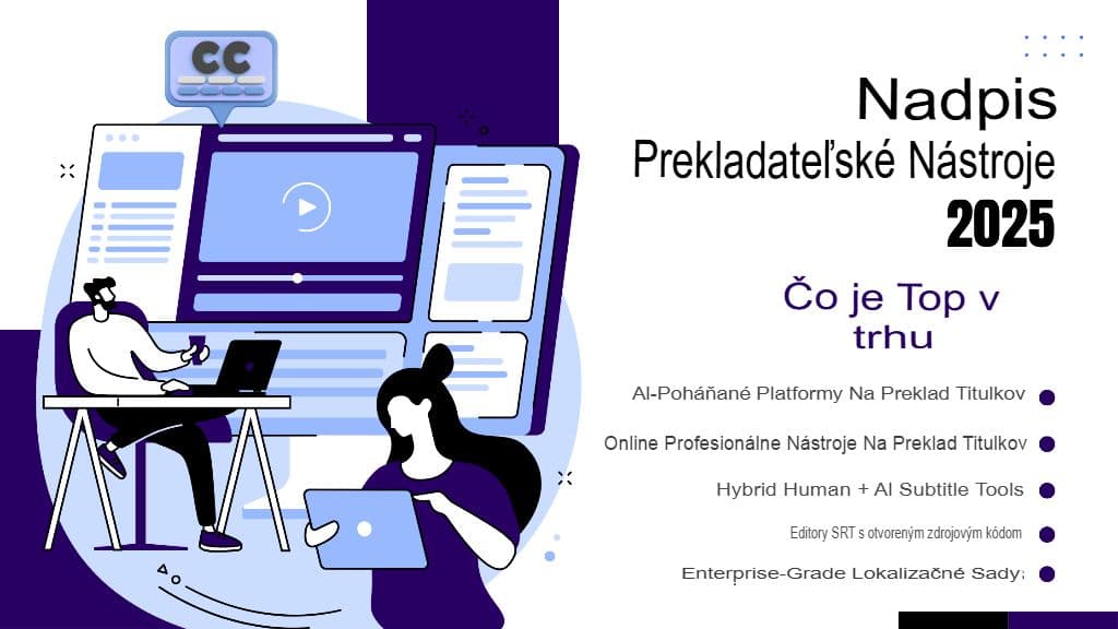 Preklad titulkov Master SRT: Najlepšie nástroje a osvedčené postupy pre rok 2025