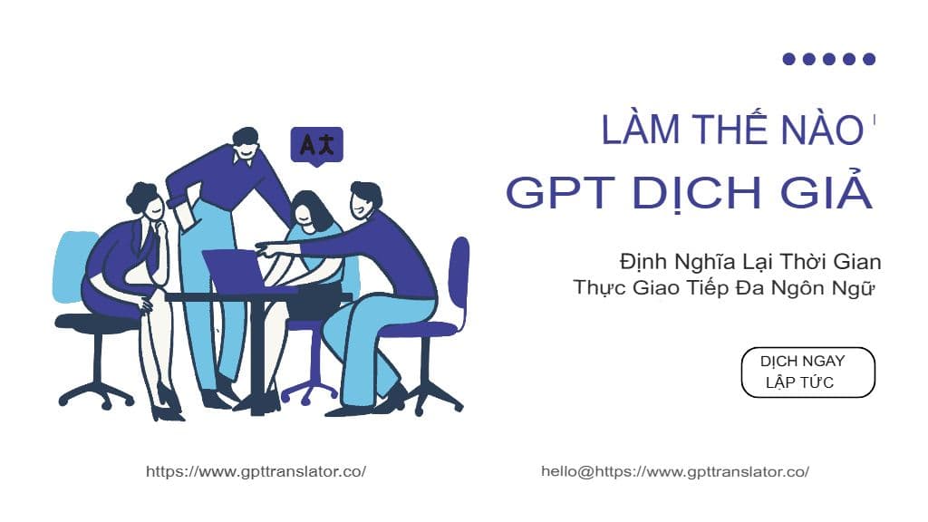 GPT Translator đang định nghĩa lại giao tiếp đa ngôn ngữ thời gian thực như thế nào