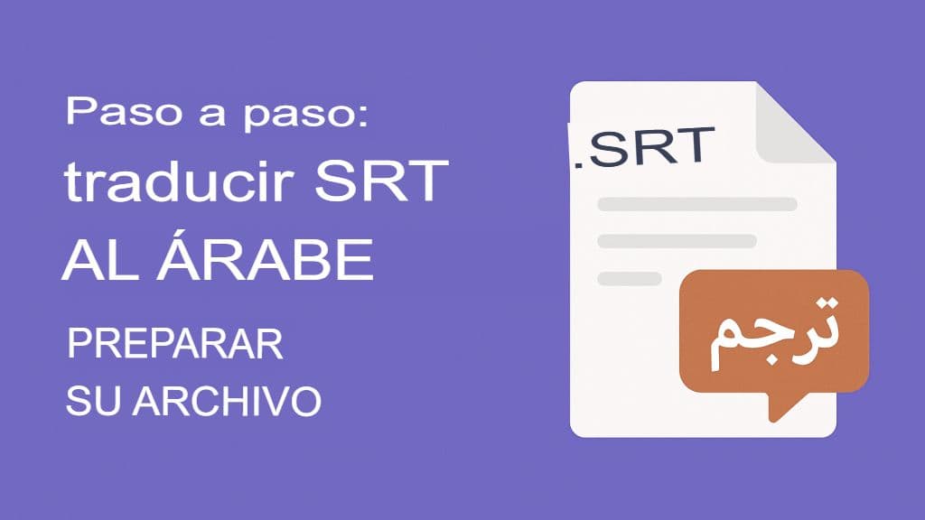 Cómo traducir archivos SRT al árabe: guía completa