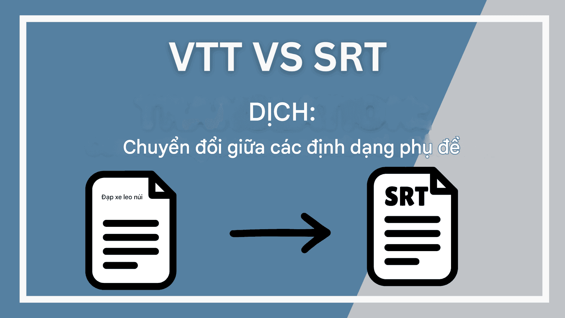 Bản dịch VTT so với SRT: Chuyển đổi giữa các định dạng phụ đề