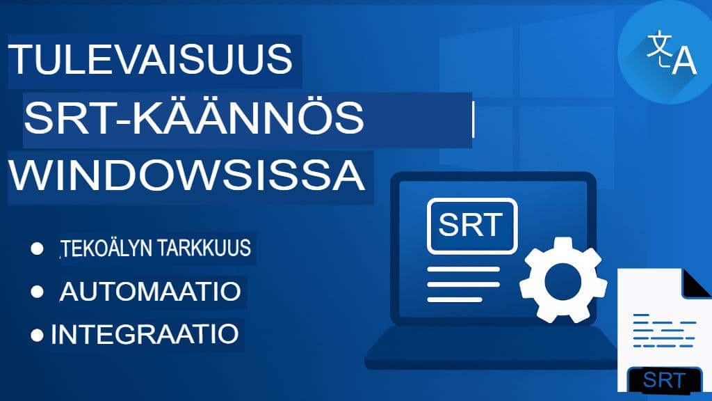 SRT-tiedostojen kääntäminen Windowsille: työpöytätyökalut ja ohjelmistot