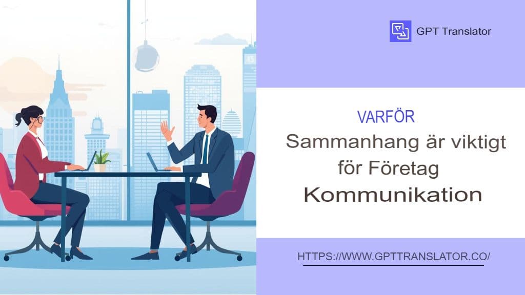 Hur GPT Translator säkerställer kontextmedveten översättning för långa dokument