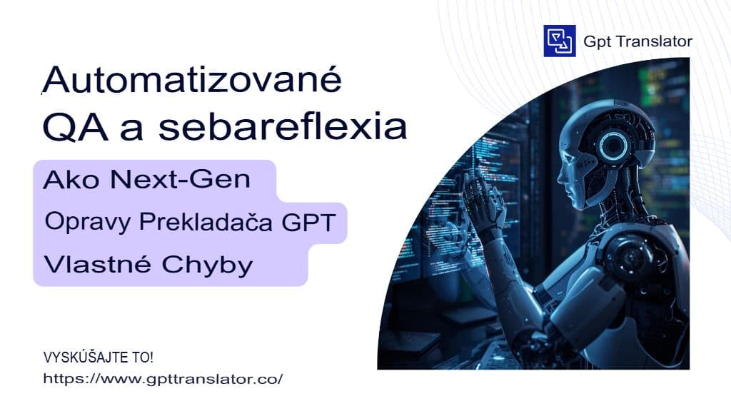 Automatizované zabezpečenie kvality a sebareflexia: Ako prekladač GPT novej generácie opravuje svoje vlastné chyby