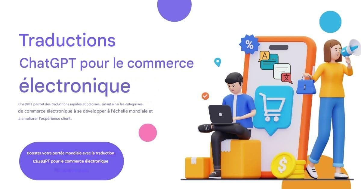 Traductions GPT pour le commerce électronique : conversion des clients internationaux