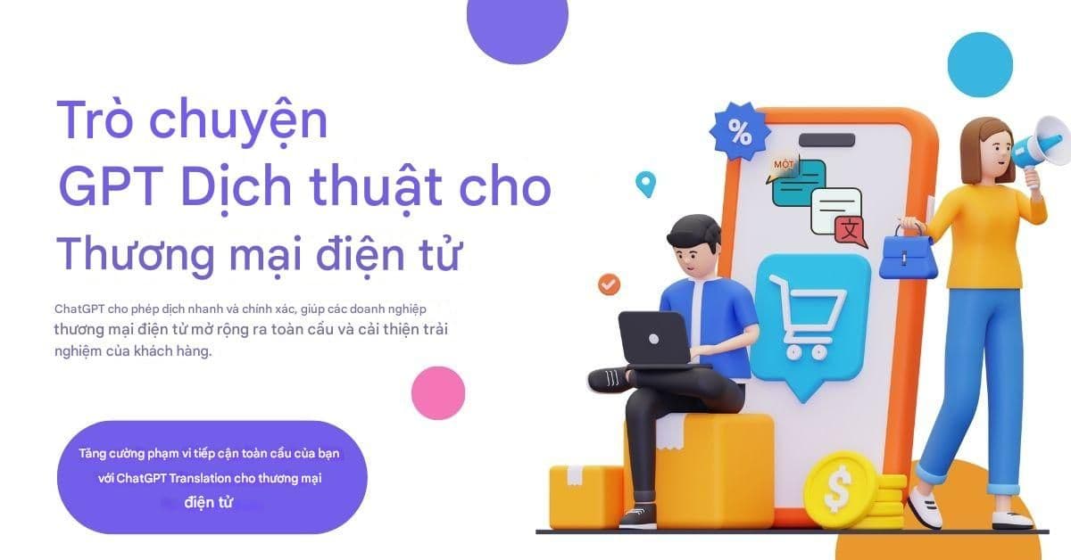 Trò chuyện GPT Dịch thuật cho Thương mại điện tử: Chuyển đổi Khách hàng Toàn cầu