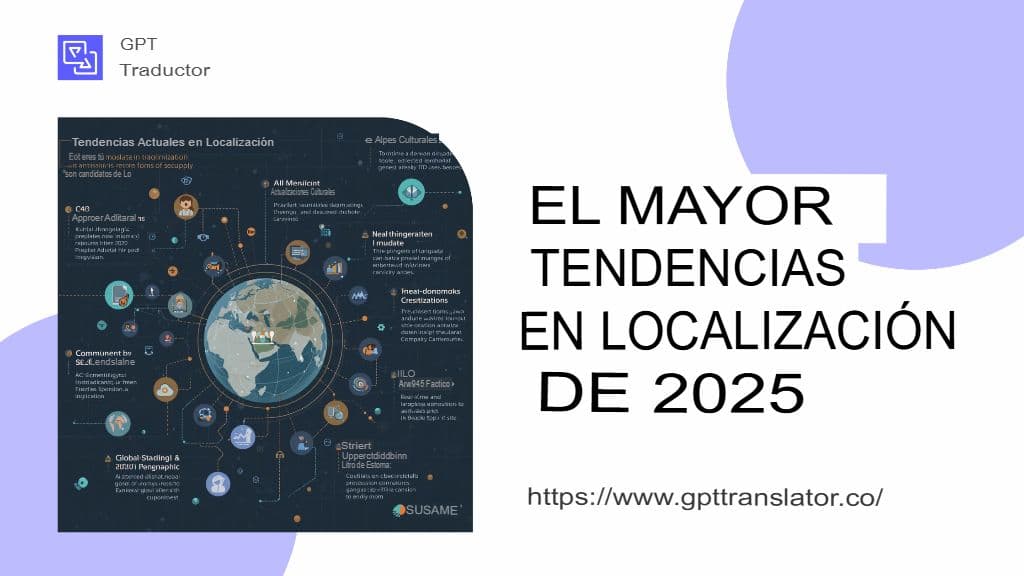 Tendencias de localización a tener en cuenta en 2025 y cómo encaja GPT Translator