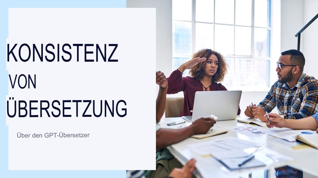 Erstellung eines Glossars und Styleguides für GPT Translator: Konsistenz im großen Maßstab