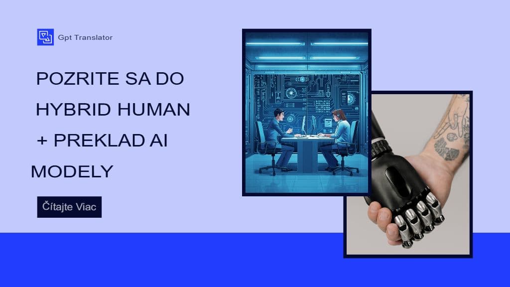 Hlboký pohľad na hybridné modely prekladu človeka a umelej inteligencie