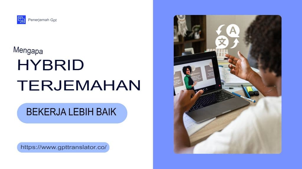 Menelaah Lebih Dalam Model Terjemahan Hibrida Manusia + AI