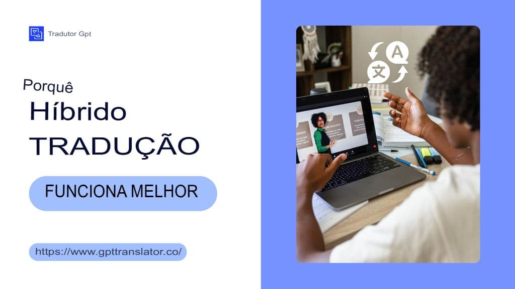 Uma análise aprofundada dos modelos híbridos de tradução humana e IA
