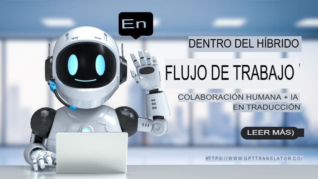 Dentro del flujo de trabajo híbrido: colaboración entre humanos e IA en la traducción