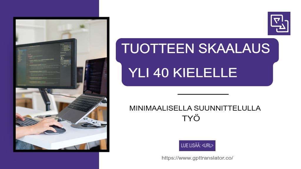 Tuotteen skaalaaminen yli 40 kielelle minimaalisella suunnittelutyöllä