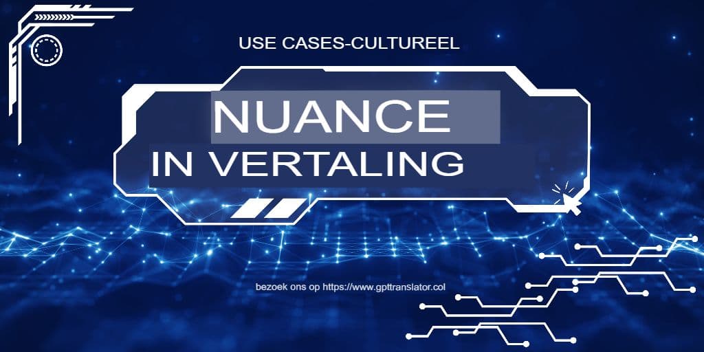 Culturele nuance versus letterlijke nauwkeurigheid: hoe GPT Translator beide verwerkt