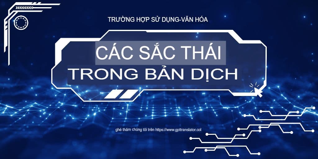 Sắc thái văn hóa so với độ chính xác theo nghĩa đen: Cách GPT Translator xử lý cả hai