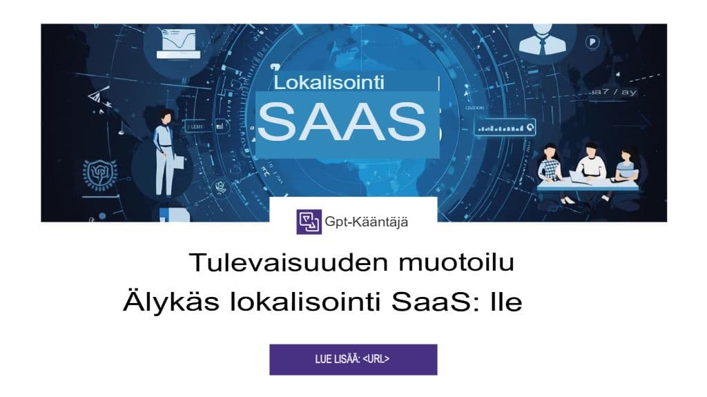 Tekoälypohjaisen lokalisoinnin tulevaisuus SaaS-yrityksille