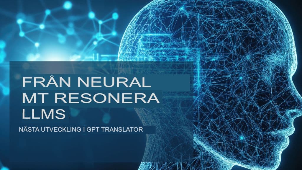 Från neural MT till resonemangsjurister: Nästa utveckling inom GPT-översättare
